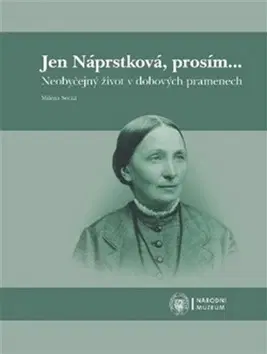 Biografie - ostatné Jen Náprstková, prosím… - Milena Secká