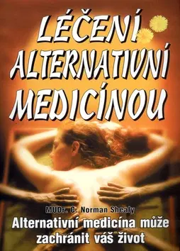 Alternatívna medicína - ostatné Léčení alternativní medicínou - Norman C. Shealy