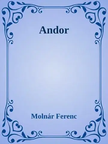 Svetová beletria Andor - Ferenc Molnár