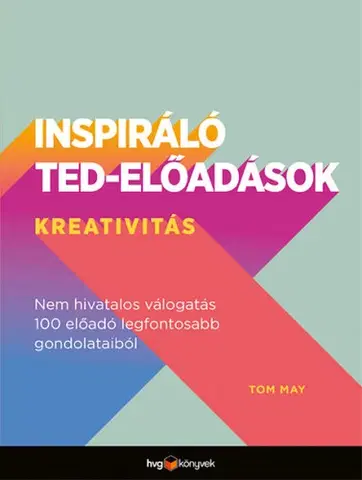 Rozvoj osobnosti Inspiráló TED-előadások: Kreativitás - Tom May