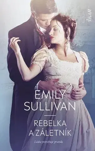 Historické romány Rebelka a záletník - Emily Sullivan