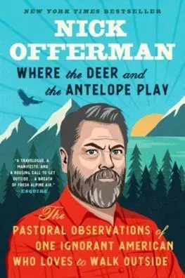 Humor a satira Where the Deer and the Antelope Play - Nick Offerman