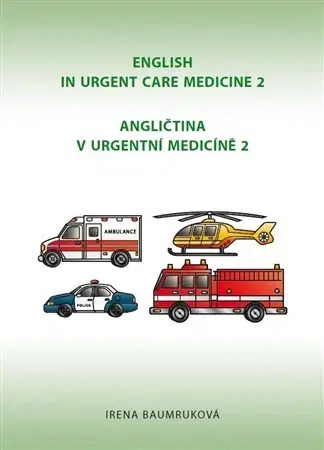 Obchodná a profesná angličtina English in urgent care medicine 2 - Angličtina v urgentní medicíně 2 - Irena Baumruková