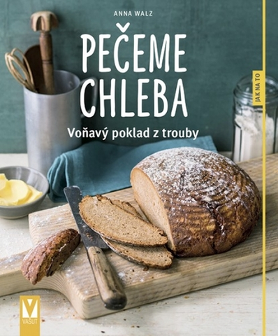 Kuchárky - ostatné Pečeme chleba - Anna Walzová