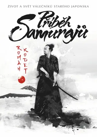 História - ostatné Příběh samurajů - Roman Kodet