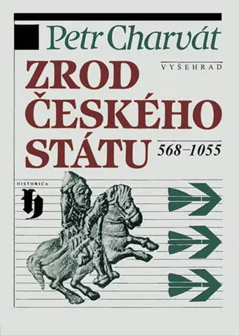 Svetové dejiny, dejiny štátov Zrod českého státu 568-1055 - Petr Charvát