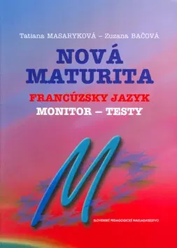Maturity - Ostatné Nová maturita Francúzsky jazyk Monitor testy - Tatiana Masaryková