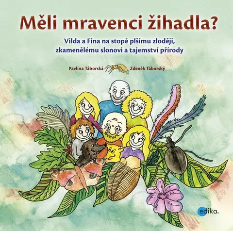 Encyklopédie pre deti a mládež - ostatné Měli mravenci žihadla? - Zdeněk Táborský