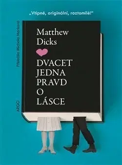 Humor a satira Dvacet jedna pravd o lásce - Matthew Dicks
