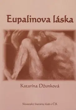 Novely, poviedky, antológie Eupalinova láska - Katarína Džunková