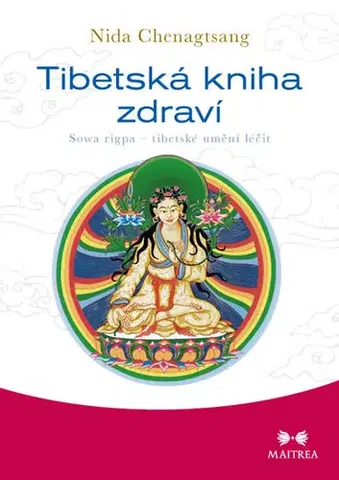 Ezoterika - ostatné Tibetská kniha zdraví - Sowa rigpa – tibetské umění léčit - Nida Chenagtsang