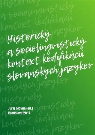 Literárna veda, jazykoveda Historický a sociolingvistický kontext kodifikácií slovanských jazykov - Juraj Glovňa