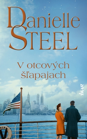Romantická beletria V otcových šľapajach - Danielle Steel,Zuzana Gašparovičová