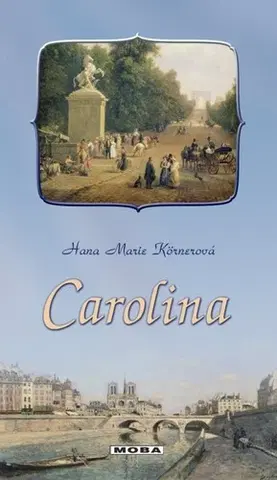 Historické romány Carolina - Hana Marie Körnerová