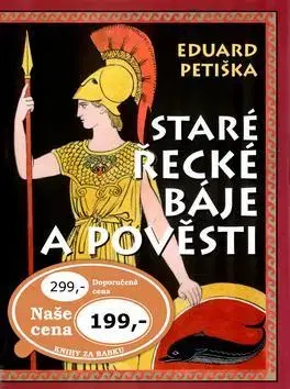Bájky a povesti Staré řecké báje a pověsti, 3. vydání - Eduard Petiška