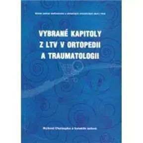 Medicína - ostatné Vybrané kapitoly z LTV v ortopedii a traumatologii - Richard Chaloupka