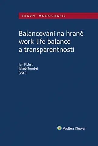 Právo ČR Balancování na hraně work-life balance a transparentnosti - Jan Pichrt