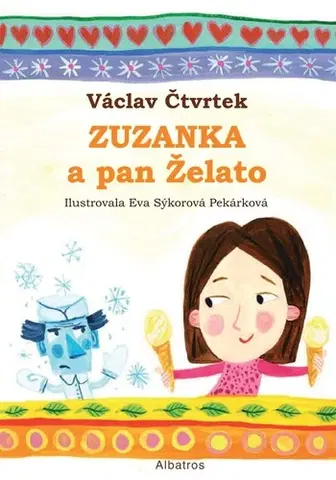 Rozprávky Zuzanka a pan Želato - Václav Čtvrtek,Eva Sýkorová-Pekárková
