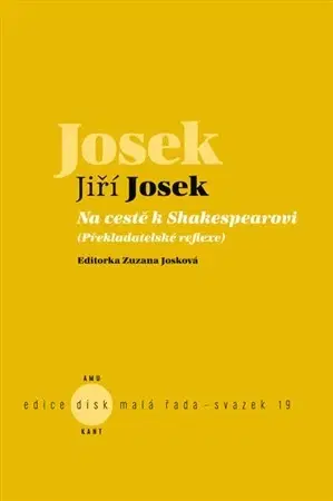 Literárna veda, jazykoveda Na cestě k Shakespearovi - Jiří Josek