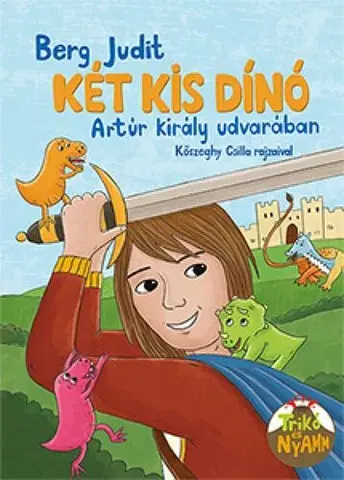 Rozprávky Két kis dinó Arthur király udvarában - Judit Berg