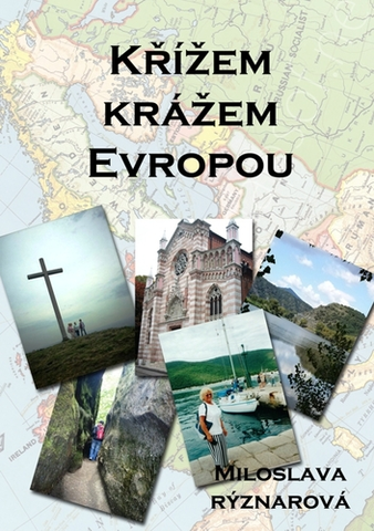 Geografia - ostatné Křížem krážem Evropou - Miloslava Rýznarová