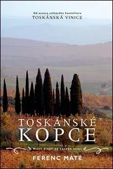 Svetová beletria Toskánské kopce - Ferenc Máté