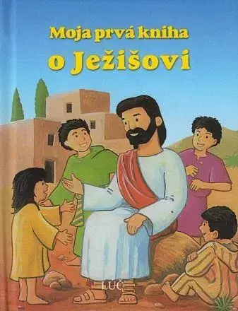 Náboženská literatúra pre deti Moja prvá kniha o Ježišovi - Marilis Lunkenbeinová
