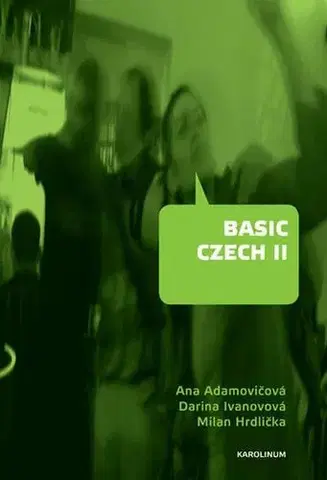 Pre vysoké školy Basic Czech II. - Ana Adamovičová,Darina Ivanovova,Milan Hrdlička