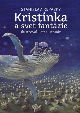 Dobrodružstvo, napätie, western Kristínka a svet fantázie - Stanislav Repaský,Peter Uchnár