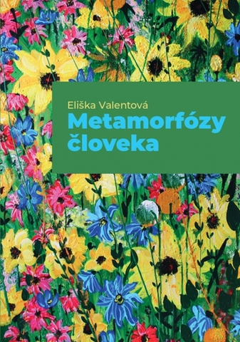 Slovenská poézia Metamorfózy človeka - Eliška Valentová