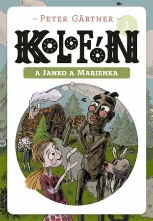 Rozprávky Kolofón a Janko a Marienka - Peter Gärtner