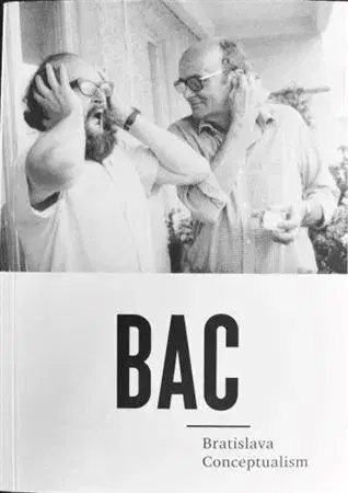Umenie - ostatné BAC – Bratislava Conceptualism - Kolektív autorov