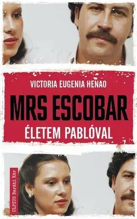 Mafia, podsvetie Mrs. Escobar - Életem Pablóval - Victoria Eugenia Henao