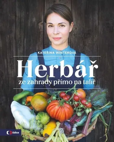 Kuchárky - ostatné Herbář ze zahrady přímo na talíř - Kateřina Winterová