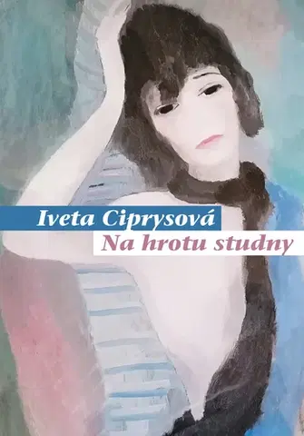 Česká poézia Na hrotu studny - Iveta Ciprysová