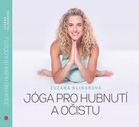 Joga, meditácia Jóga pro hubnutí a očistu - Zuzana Klingrová