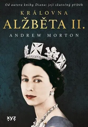 Osobnosti Královna Alžběta II. - Andrew Morton,Alžběta Kalinová