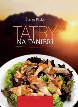 Slovenská Tatry na tanieri - Štefan Packa