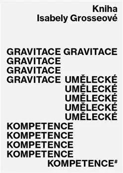 Maliarstvo, grafika Gravitace umělecké kompetence - Isabela Grosseová