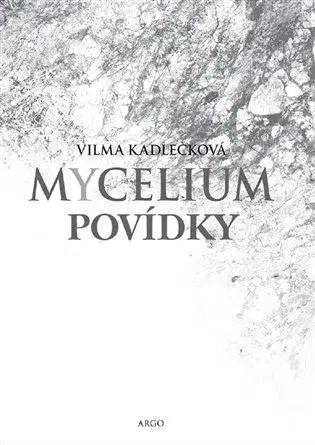 Sci-fi a fantasy Mycelium - Povídky - Vilma Kadlečková
