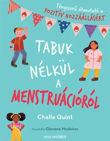 Dospievanie Tabuk nélkül a menstruációról - Chella Quint