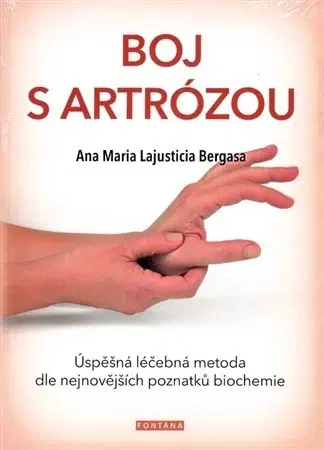 Alternatívna medicína - ostatné Boj s artrózou - Anna Maria Lajusticia Bergasa