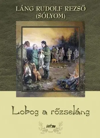 Poľovníctvo Lobog a rőzseláng - Rudolf Rezső Láng