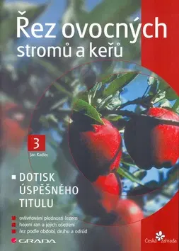 Úžitková záhrada Řez ovocných stromů a keřů - Jan Kadlec