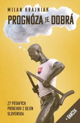 Slovenské a české dejiny Prognóza je dobrá - Milan Krajniak