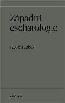 Filozofia Západní eschatologie - Jacob Taubes