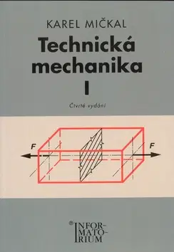 Učebnice pre SŠ - ostatné Technická mechanika I - Karel Mičkal