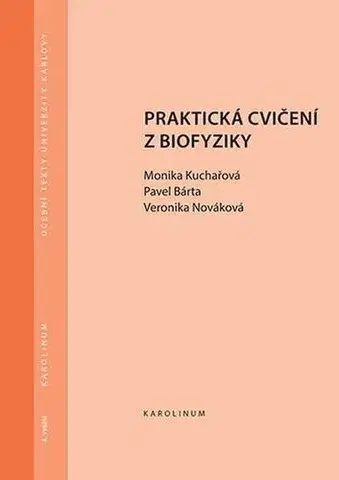 Pre vysoké školy Praktická cvičení z biofyziky - Monika Kuchařová,Petr Rejchrt,Stanislav Ďoubal