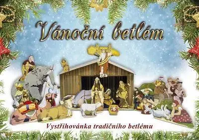 Ľudové tradície, zvyky, folklór Vánoční Betlém - neuvedený,Robert Navrátil
