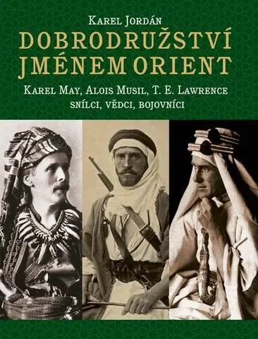Biografie - ostatné Dobrodružství jménem Orient - Karel Jordán